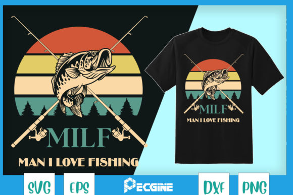 MILF Man I Love Fishing Funny Sayings
