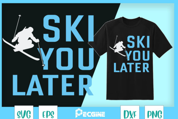 Ski You Later Idea for a Skier